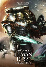Romanzo - Warhammer 40.000 - the horus heresy - primarchi - novel n.2: Leman russ - il grande lupo