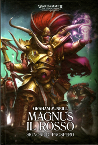 Romanzo - Warhammer 40.000 - the horus heresy - primarchi - novel n.3: Magnus il rosso - signore di prospero